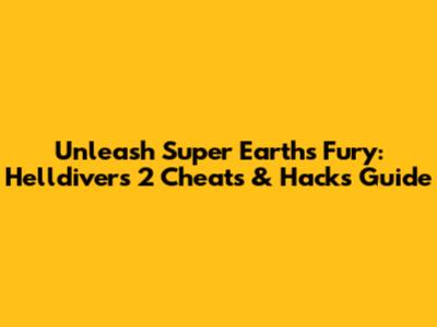 Unleash Super Earth's Fury: Helldivers 2 Cheats & Hacks Guide