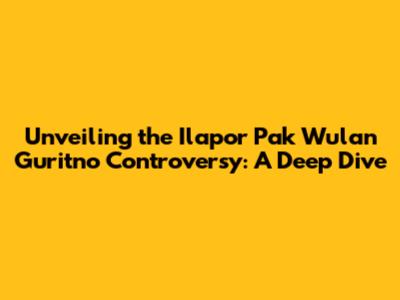 Unveiling the Ilapor Pak Wulan Guritno Controversy: A Deep Dive