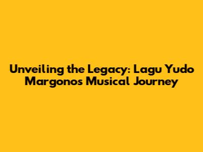 Unveiling the Legacy: Lagu Yudo Margono's Musical Journey