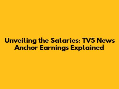 Unveiling the Salaries: TV5 News Anchor Earnings Explained