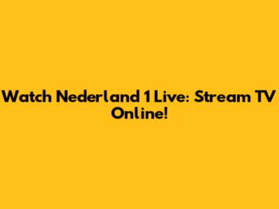 Watch Nederland 1 Live: Stream TV Online!