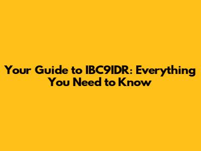 Your Guide to IBC9IDR: Everything You Need to Know