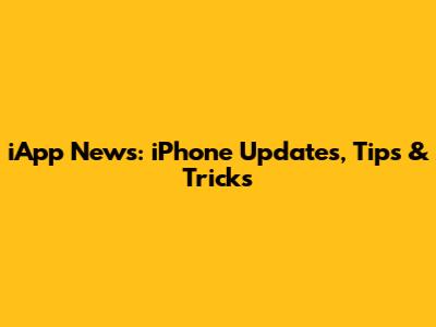 iApp News: iPhone Updates, Tips & Tricks