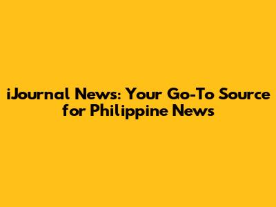 iJournal News: Your Go-To Source for Philippine News