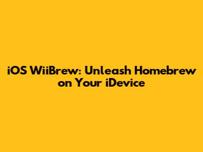 iOS WiiBrew: Unleash Homebrew on Your iDevice