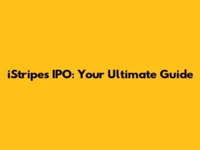 iStripes IPO: Your Ultimate Guide