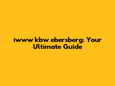 iwww kbw ebersberg: Your Ultimate Guide
